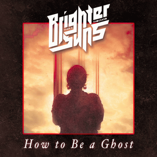 Brighter Than A Thousand Suns : How to Be a Ghost